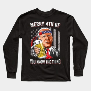 Biden Meme American Flag Merry 4th Of You Know..The Thing Long Sleeve T-Shirt